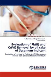 Evaluation of PB(II) and Cr(vi) Removal by Oil Cake of Sesamum Indicum