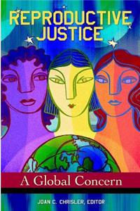 Reproductive Justice: A Global Concern