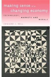 Making Sense of a Changing Economy: Technology, Markets and Morals