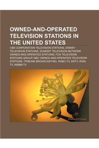 Owned-And-Operated Television Stations in the United States: CBS Corporation Television Stations, Disney Television Stations