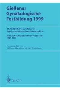 Giessener Gynakologische Fortbildung 1999: 21. Fortbildungskurs Fur Arzte Der Frauenheilkunde Und Geburtshilfe