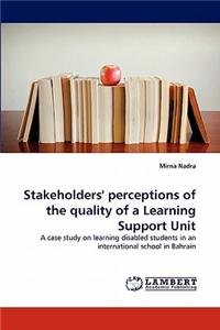 Stakeholders' Perceptions of the Quality of a Learning Support Unit
