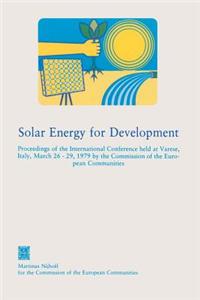 Solar Energy for Development: Proceedings of the International Conference Held at Varese, Italy, March 26 29, 1979 by the Commission of the European