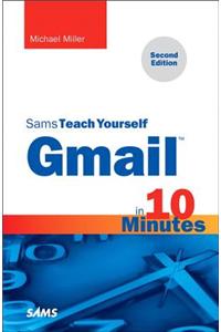 Sams Teach Yourself Gmail in 10 Minutes