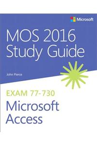 MOS 2016 Study Guide for Microsoft Access: Exam 77-730