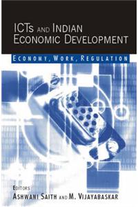 ICTs and Indian Economic Development: Economy, Work, Regulation