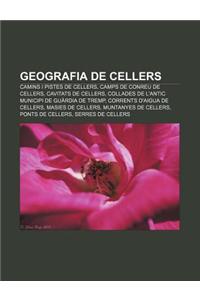 Geografia de Cellers: Camins I Pistes de Cellers, Camps de Conreu de Cellers, Cavitats de Cellers