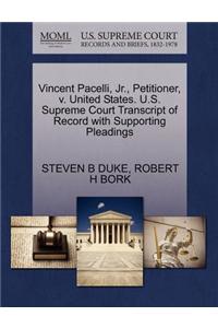 Vincent Pacelli, JR., Petitioner, V. United States. U.S. Supreme Court Transcript of Record with Supporting Pleadings