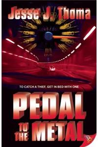 Pedal to the Metal