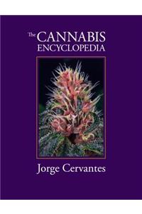 The Cannabis Encyclopedia: The Definitive Guide to Cultivation & Consumption of Medical Marijuana