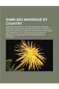 Same-Sex Marriage by Country: Same-Sex Marriage in the Netherlands, Same-Sex Marriage Legislation Around the World, Status of Same-Sex Marriage