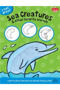 Sea Creatures & Other Favorite Animals: Learn to Draw Land and Sea Animals Step by Step!