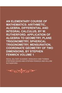 An Elementary Course of Mathematics Volume 1