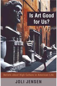 Is Art Good for Us?