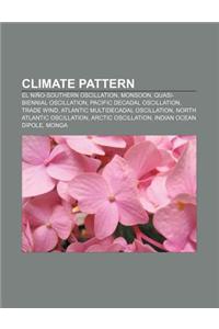 Climate Pattern: El Nino-Southern Oscillation, Monsoon, Quasi-Biennial Oscillation, Pacific Decadal Oscillation, Trade Wind