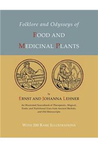 Folklore and Odysseys of Food and Medicinal Plants [Illustrated Edition]