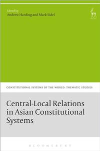 Central-Local Relations in Asian Constitutional Systems