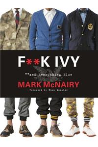 F--K Ivy and Everything Else