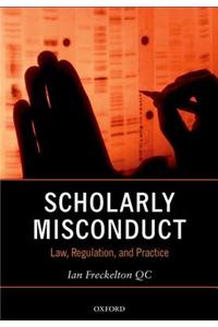 Scholarly Misconduct: Law, Regulation, and Practice