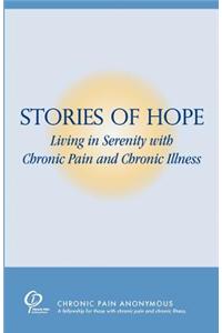 Stories of Hope: Living in Serenity with Chronic Pain and Chronic Illness