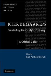 Kierkegaard's 'Concluding Unscientific PostScript': A Critical Guide