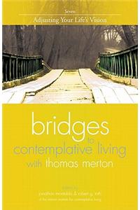 Bridges to Contemplative Living with Thomas Merton