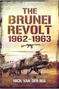 The Brunei Revolt: 1962-1963