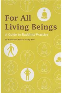 For All Living Beings: A Guide to Buddhist Practice