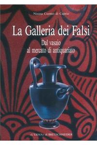 La Galleria Dei Falsi: Dal Vasaio Al Mercato D'Antiquariato