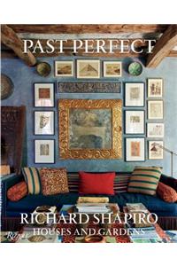 Past Perfect: Richard Shapiro Houses and Gardens