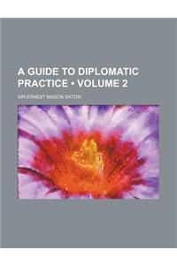 A Guide to Diplomatic Practice (Volume 2)