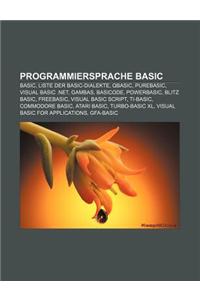 Programmiersprache Basic: Basic, Liste Der Basic-Dialekte, QBASIC, Purebasic, Visual Basic .Net, Gambas, Basicode, Powerbasic, Blitz Basic