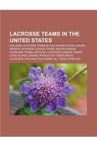 Lacrosse Teams in the United States: College Lacrosse Teams in the United States, Major Indoor Lacrosse League Teams