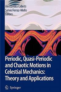 Periodic, Quasi-Periodic and Chaotic Motions in Celestial Mechanics