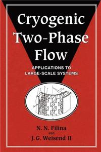 Cryogenic Two-Phase Flow: Applications to Large-Scale Systems