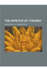The Appetite of Tyranny