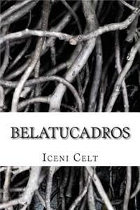 Belatucadros: The Beautiful & Terrible One