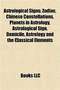 Astrological Signs: Zodiac, Chinese Constellations, Planets in Astrology, Astrological Sign, Domicile, Astrology and the Classical Element