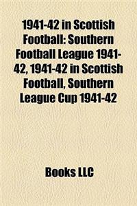 1941-42 in Scottish Football: Southern Football League 1941-42, 1941-42 in Scottish Football, Southern League Cup 1941-42