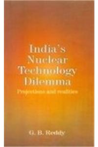 India's Nuclear Technology Dilemma: Projections and Realities