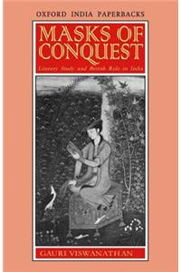 Masks of Conquest: Literary Studies and British Rule in India