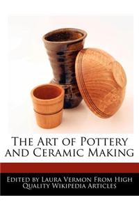 The Art of Pottery and Ceramic Making