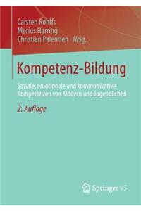Kompetenz-Bildung: Soziale, Emotionale Und Kommunikative Kompetenzen Von Kindern Und Jugendlichen