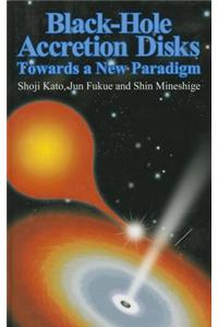 Black-Hole Accretion Disks: Towards a New Paradigm