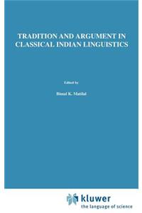 Tradition and Argument in Classical Indian Linguistics