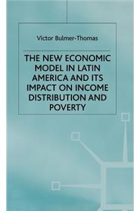 The New Economic Model in Latin America and Its Impact on Income Distribution and Poverty