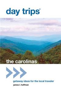 Day Trips the Carolinas: Getaway Ideas for the Local Traveler