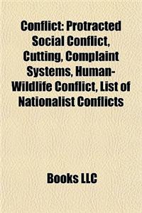 Conflict: Bullying, Combat, Conflict (Narrative), Conflict in Society, Conflict Process, Conflicts, Dissent, Ethnic Conflict