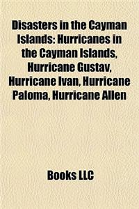Disasters in the Cayman Islands: Hurricanes in the Cayman Islands, Hurricane Gustav, Hurricane Ivan, Hurricane Paloma, Hurricane Allen