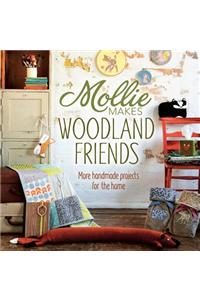 Mollie Makes Woodland Friends: Making, Thrifting, Collecting, Crafting